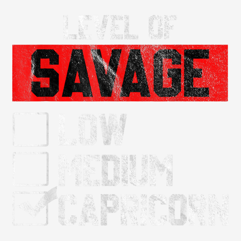 Level Of Savage Capricorn Horoscope Birthday Gift T Shirt Classic T-shirt | Artistshot