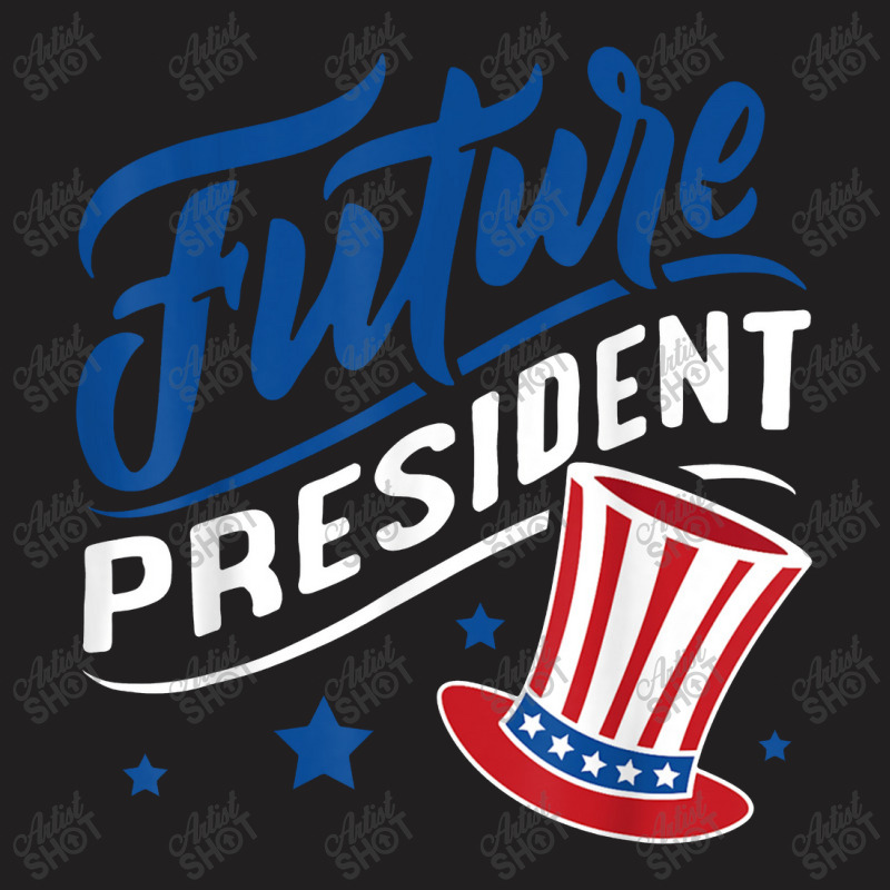 Future President T-Shirt by perawatanbu | Artistshot