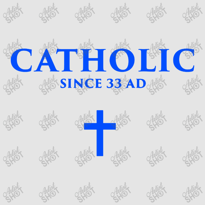 Catholic Since 33 Ad Exclusive T-shirt | Artistshot