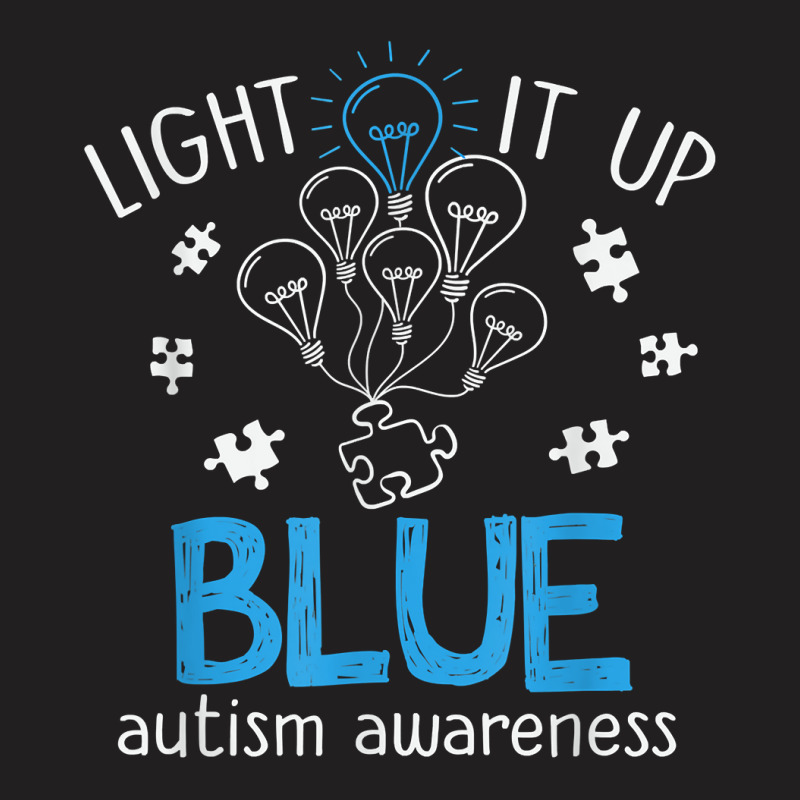 Light It Up Blue Autism Awareness Autistic Puzzle Piece T Shirt T-Shirt by waltervanderwilt1 | Artistshot