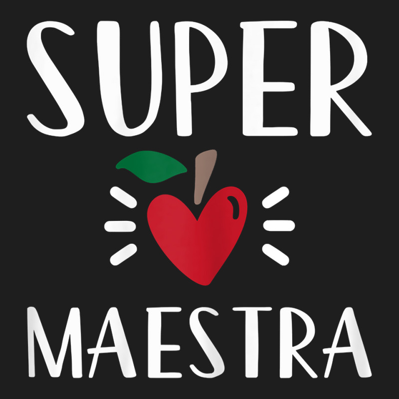 Womens Spanish Teacher Super Maestra Playera Bilingual Teacher T Shirt Classic T-shirt by tandonwelters | Artistshot