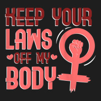 Womens Keep Your Laws Off My Body Tank Top Classic T-shirt | Artistshot