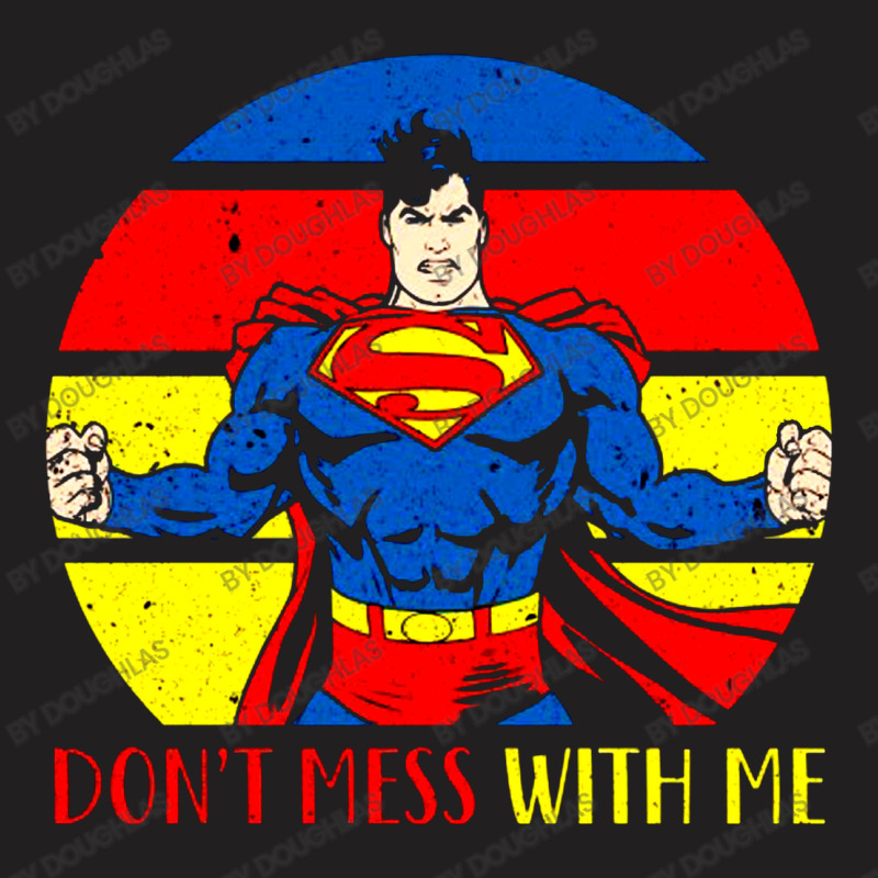 Dont Mess T-shirt | Artistshot