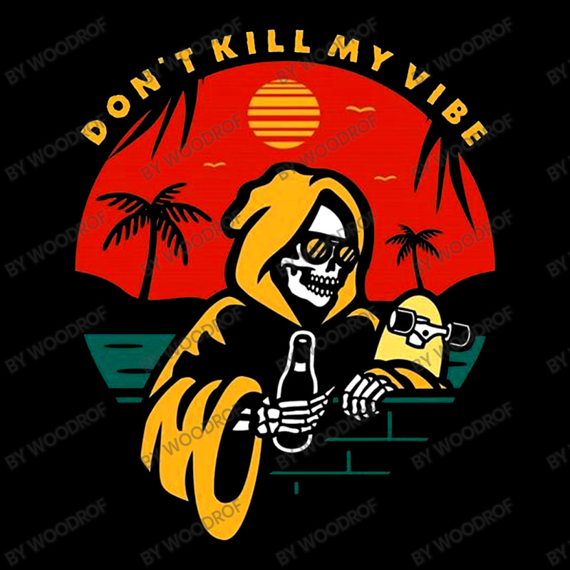 Don't Kill My Vibe Pocket T-shirt | Artistshot