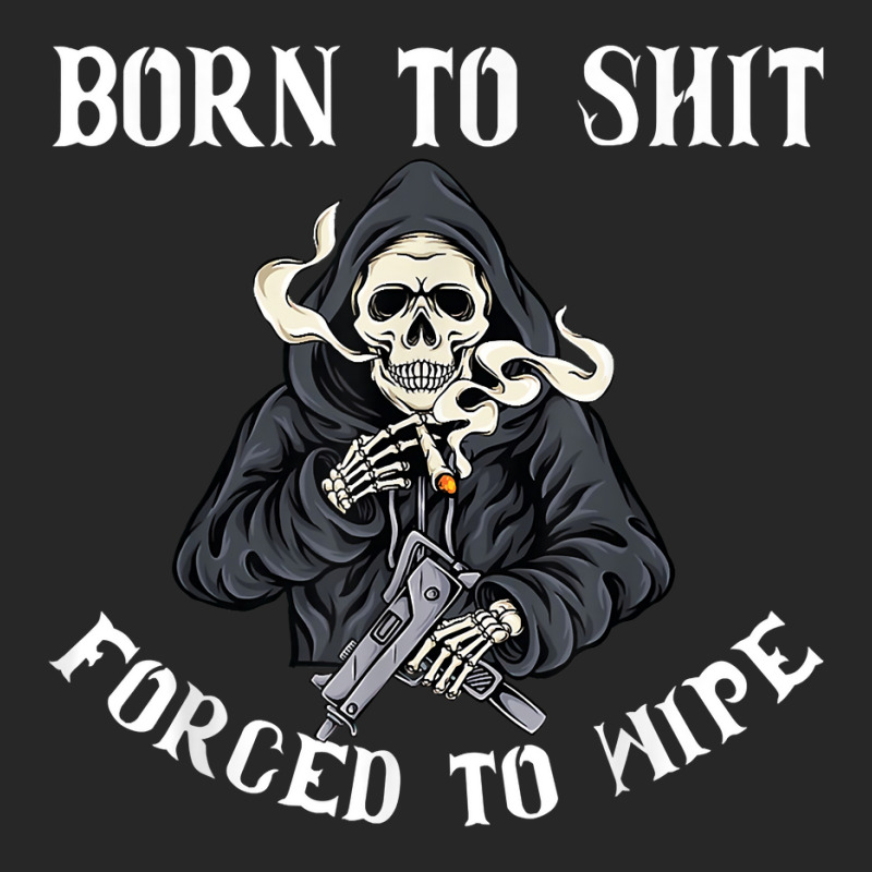 Born To Shit Forced To Wipe   Born 2 Shit Forced 2 Wipe T Shirt Women's Pajamas Set by erinlorrai | Artistshot