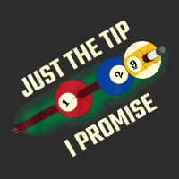 Just The Tip I Promise T Shirt Exclusive T-shirt | Artistshot