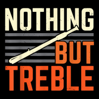 Nothing But Treble Flute Flutist Musician Instrumentalist T Shirt Adjustable Cap | Artistshot