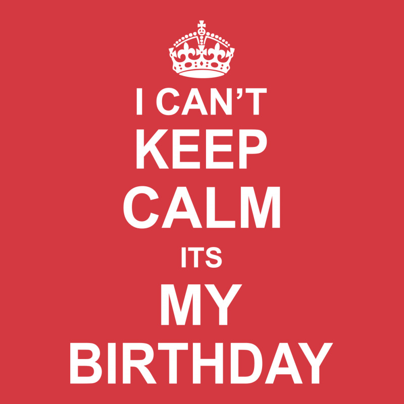 I Cant Keep Calm Its My Birthday Men's Polo Shirt | Artistshot