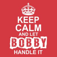 Keep Calm And Let Bobby Handle It Men's Polo Shirt | Artistshot