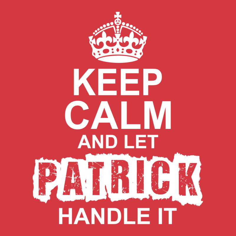 Keep Calm And Let Patrick Handle It Men's Polo Shirt | Artistshot
