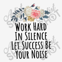 Work Hard In Silence Let Success Be Your Noise Toddler 3/4 Sleeve Tee | Artistshot