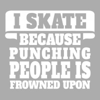 I Skate Because Punching People Is Frowned Upon Women's Pajamas Set | Artistshot