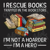 I Rescue Books Trapped In The Bookstore T-shirt | Artistshot