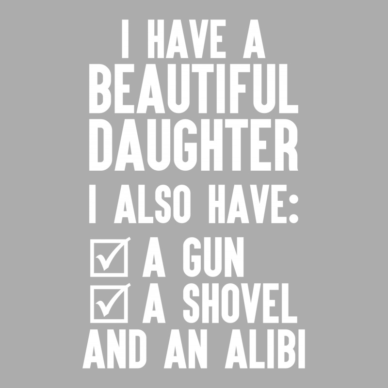 I Have A Beautiful Daughter, I Also Have: A Gun, A Shovel And An Alibi Women's Pajamas Set | Artistshot