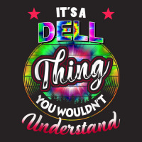 It's A Dell Thing You Wouldn't Understand   Dell Name T Shirt Vintage Cap | Artistshot