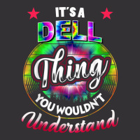 It's A Dell Thing You Wouldn't Understand   Dell Name T Shirt Vintage Hoodie And Short Set | Artistshot