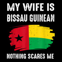 My Wife Is Bissau Guinean Nothing Scare Flag Guinea Bissau T Shirt V-neck Tee | Artistshot