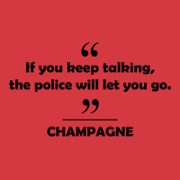 Champagne - If You Keep Talking The Police Will Let You Go. Men's Polo Shirt | Artistshot