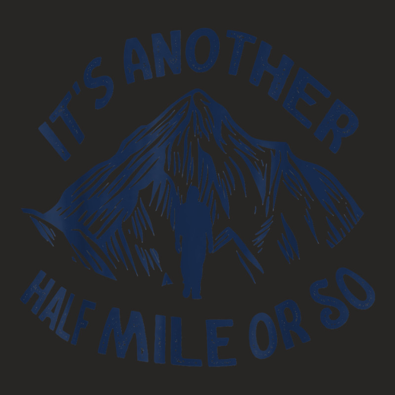 Vintage It's Another Half Mile Or So Funny Hiking Novelty T Shirt Ladies Fitted T-Shirt by gillanbepicaia | Artistshot