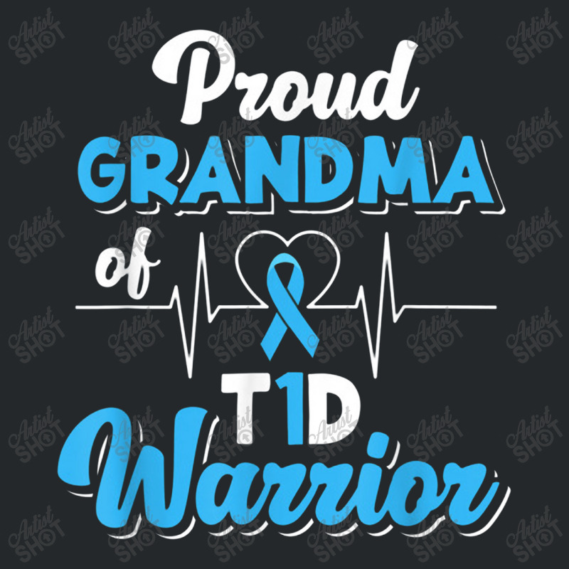 Proud Grandma Of A T1d Warrior Diabetic Diabetes Awareness Crewneck Sweatshirt by dwindupadi | Artistshot