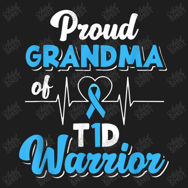 Proud Grandma Of A T1d Warrior Diabetic Diabetes Awareness Classic T-shirt by dwindupadi | Artistshot