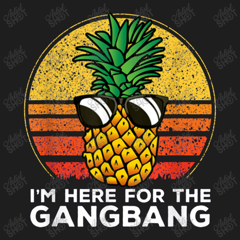 I'm Here For The Gangbang Upside Down Pineapple Swingerswinger Classic T-shirt | Artistshot