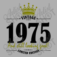 Vintage 1975 And Still Looking Good Exclusive T-shirt | Artistshot