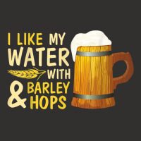 Beer Drinker I Like My Water With Barley And Hops Happy Me T Shirt Champion Hoodie | Artistshot