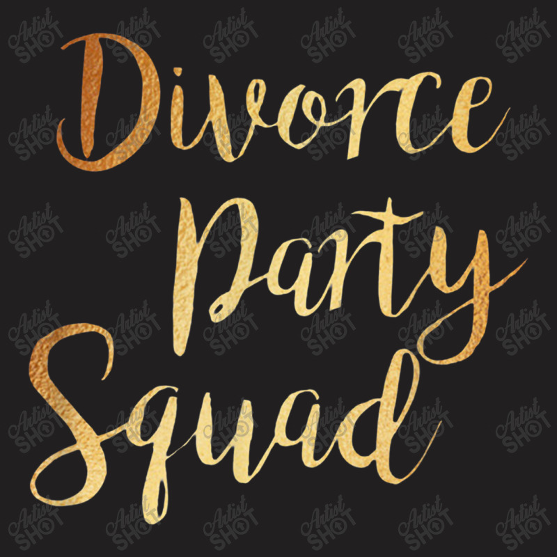 Divorce Party Squad   Divorcee End Of Marriage Party Costume T-shirt | Artistshot