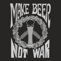 Make Beer Not War Funny Homebrew Gift For Brewer T Shirt T Shirt Ladies Fitted T-shirt | Artistshot