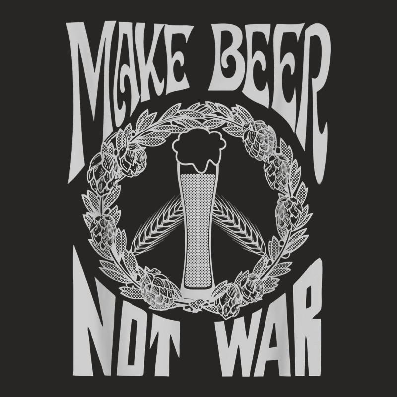 Make Beer Not War Funny Homebrew Gift For Brewer T Shirt T Shirt Ladies Fitted T-Shirt by corni3t6 | Artistshot