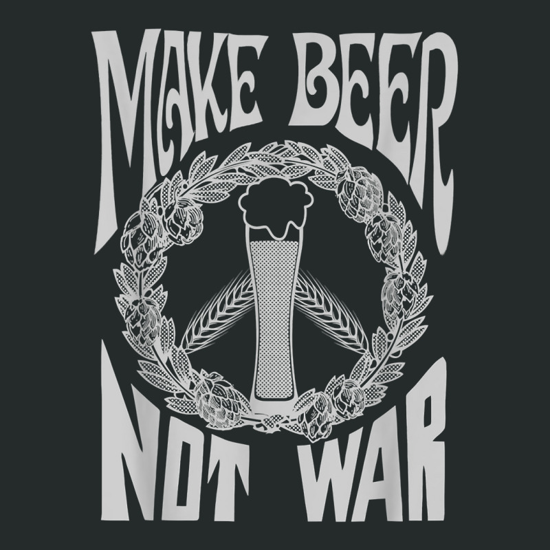 Make Beer Not War Funny Homebrew Gift For Brewer T Shirt T Shirt Women's Triblend Scoop T-shirt by corni3t6 | Artistshot