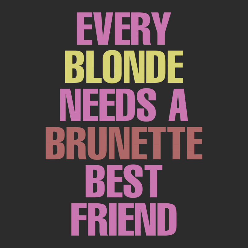 Every Blonde Needs A Brunette Best Friend Exclusive T-shirt | Artistshot