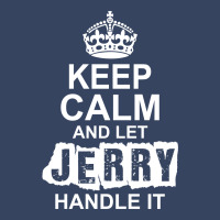 Keep Calm And Let Jerry Handle It Exclusive T-shirt | Artistshot