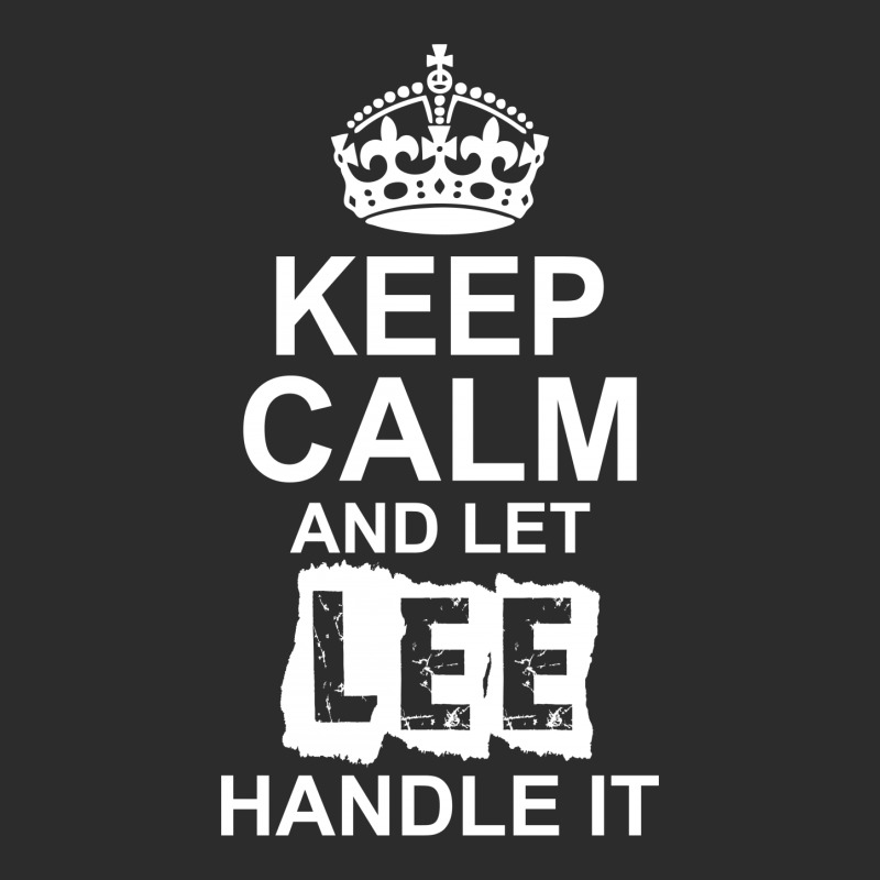 Keep Calm And Let Lee Handle It Exclusive T-shirt | Artistshot