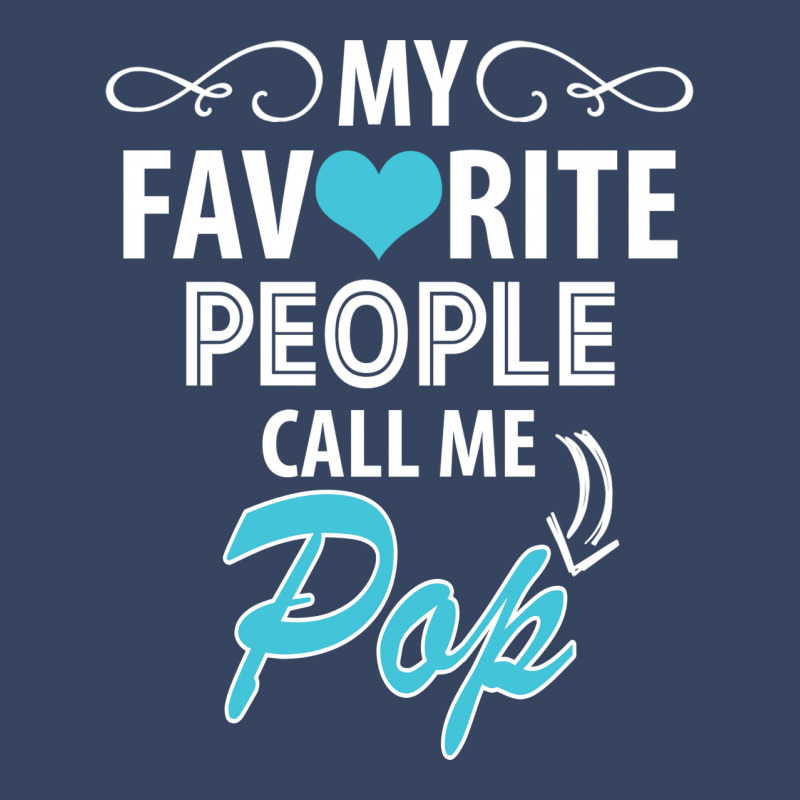 My Favorite People Call Me Pop Exclusive T-shirt | Artistshot