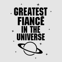 Greatest Fiance In The Universe Exclusive T-shirt | Artistshot