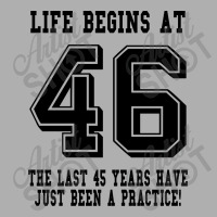 46th Birthday Life Begins At 46 Exclusive T-shirt | Artistshot