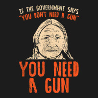 You Need A Gun I Funny Pro Gun Sitting Bull Gun Lover T Shirt Hoodie & Jogger Set | Artistshot