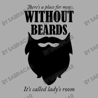 There's A Place For Men Without Beards It's Called The Ladies Room Men's T-shirt Pajama Set | Artistshot