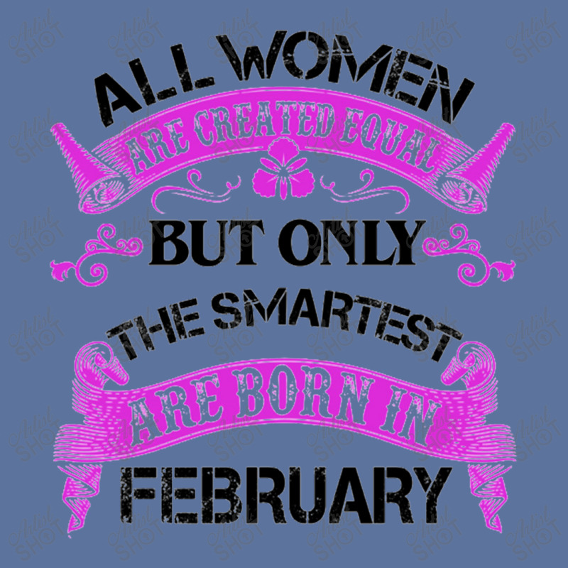 All Women Are Created Equal But Only The Smartest Are Born In February Lightweight Hoodie | Artistshot