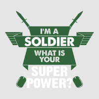 I Am A Soldier What Is Your Superpower? Exclusive T-shirt | Artistshot