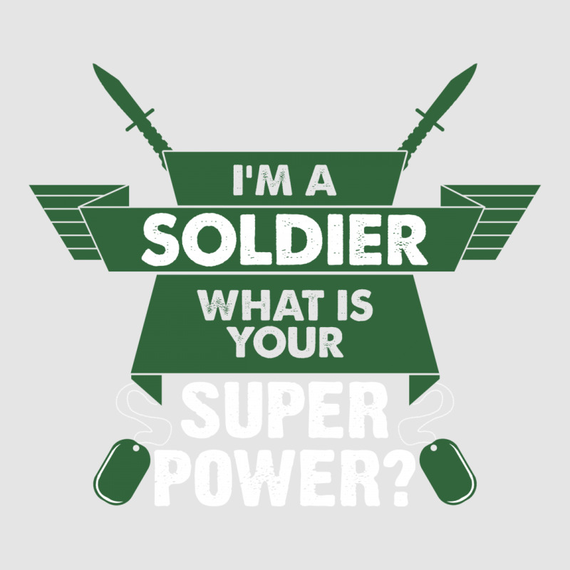 I Am A Soldier What Is Your Superpower? Exclusive T-shirt by tshiart | Artistshot