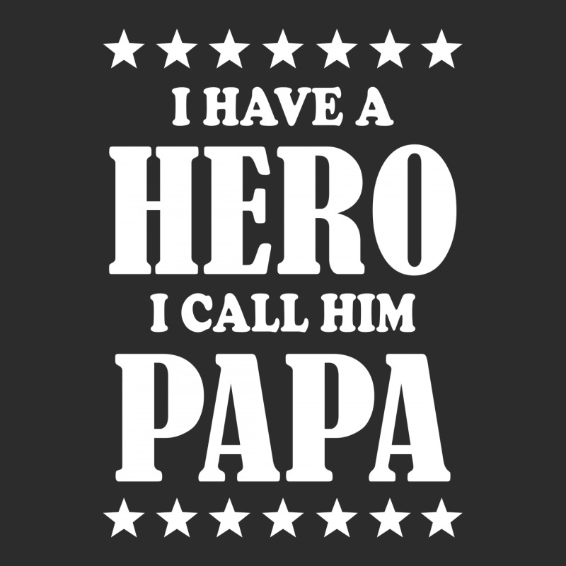 I Have A Hero I Call Him Papa Exclusive T-shirt | Artistshot