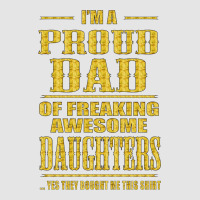 I'm Proud Dad Of Freaking Awesome Daughters Exclusive T-shirt | Artistshot