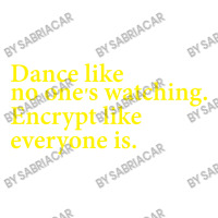 Dance Like No One's Watching Encrypt Like Everyone Is Men's T-shirt Pajama Set | Artistshot