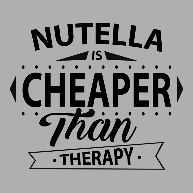 Nutella Is Cheaper Than Therapy Exclusive T-shirt | Artistshot