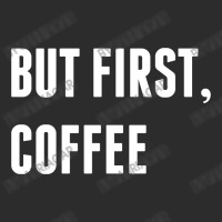 But First, Coffee Exclusive T-shirt | Artistshot