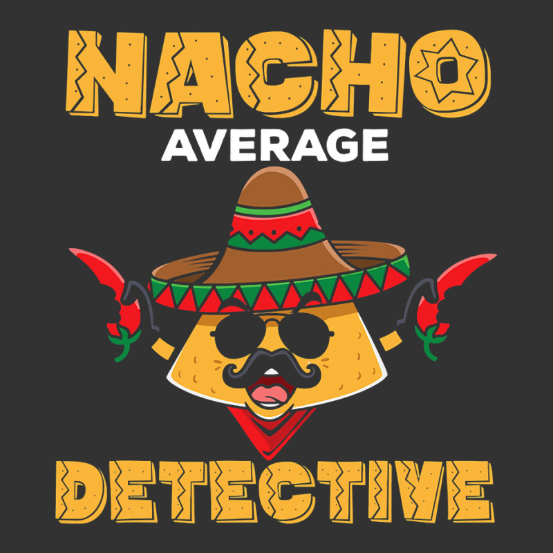 Cinco De Mayo  Investigator  Nacho Average Detective T Shirt Baby Bodysuit by HUUY | Artistshot