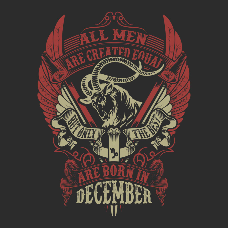 All Men Are Created Equal But Only The Best Are Born In December Exclusive T-shirt | Artistshot